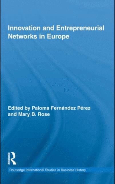 Mary Rose, Paloma Fernandez Perez - Innovation and Entrepreneurial Networks in Europe, E-bok