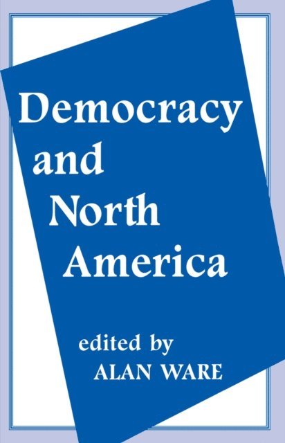 Alan Ware - Democracy and North America, E-bok