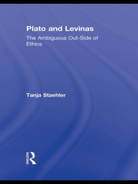 Tanja Staehler - Plato and Levinas, E-bok