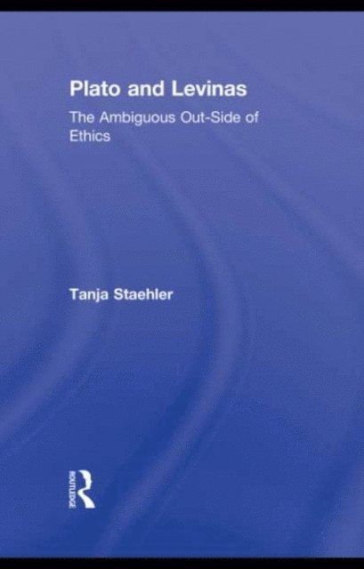 Tanja Staehler - Plato and Levinas, E-bok