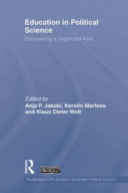 Klaus Dieter Wolf, Kerstin Martens, Anja P. Jakobi - Education in Political Science, E-bok