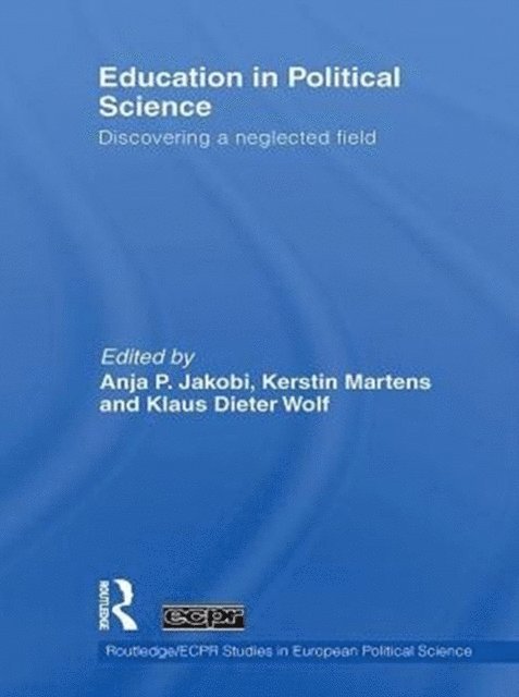 Klaus Dieter Wolf, Kerstin Martens, Anja P. Jakobi - Education in Political Science, E-bok