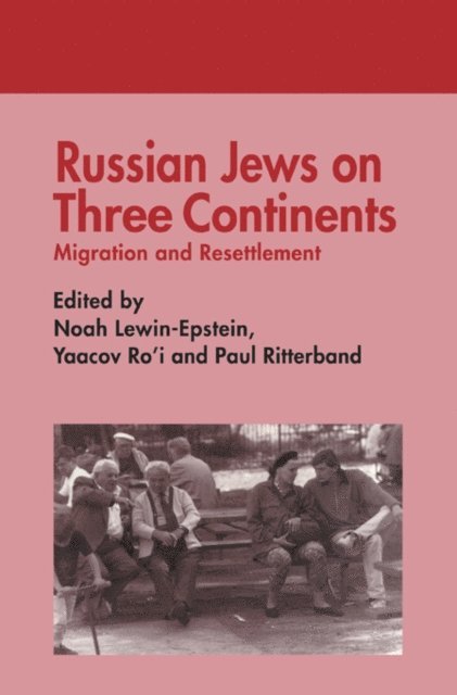 Yaacov Ro'i, Paul Ritterband, Noah Lewin-Epstein - Russian Jews on Three Continents, E-bok