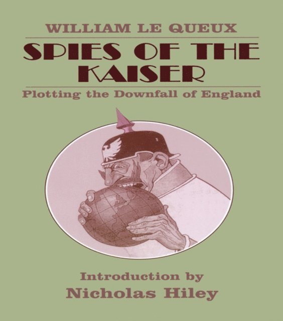 William Le Queux - Spies of the Kaiser, E-bok
