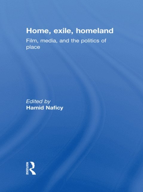 Hamid Naficy - Home, Exile, Homeland, E-bok
