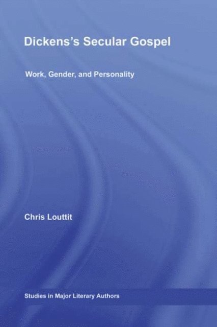 Chris Louttit - Dickens's Secular Gospel, E-bok