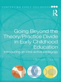 Going Beyond the Theory/Practice Divide in Early Childhood Education
