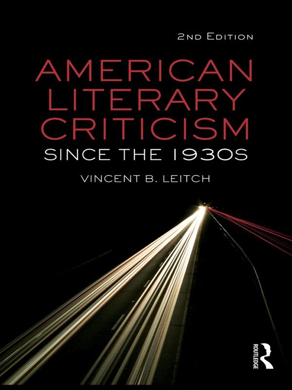 Vincent B. Leitch - American Literary Criticism Since the 1930s, E-bok