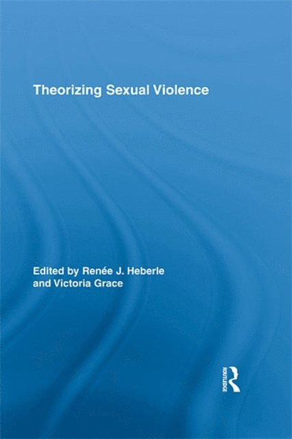 Victoria Grace, Renee J. Heberle - Theorizing Sexual Violence, E-bok