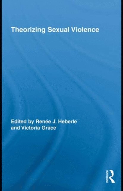 Victoria Grace, Renee J. Heberle - Theorizing Sexual Violence, E-bok