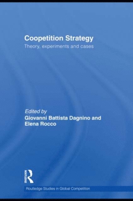 Elena Rocco, Giovanni B. Dagnino - Coopetition Strategy, E-bok