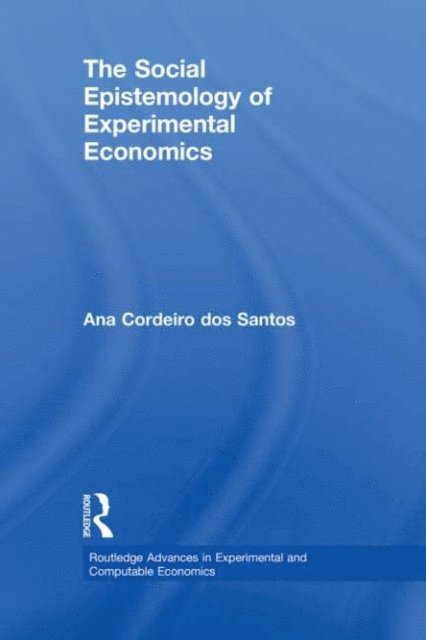 Ana Cordeiro dos Santos - Social Epistemology of Experimental Economics, E-bok