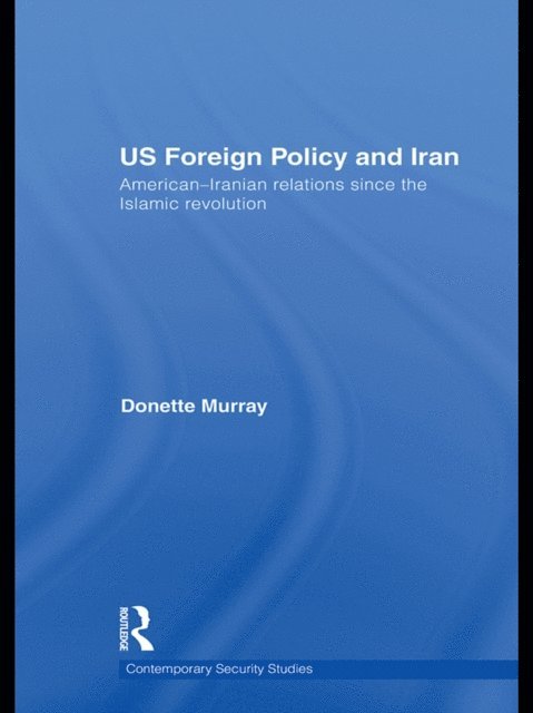 Donette Murray - US Foreign Policy and Iran, E-bok