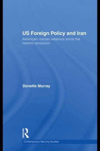 Donette Murray - US Foreign Policy and Iran, E-bok