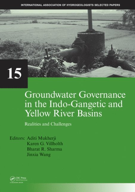 Jinxia Wang, Bharat R. Sharma, Karen G. Villholth, Aditi Mukherji - Groundwater Governance in the Indo-Gangetic and Yellow River Basins, E-bok