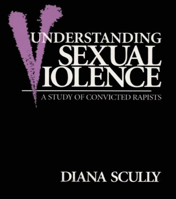 Diana Scully - Understanding Sexual Violence, E-bok