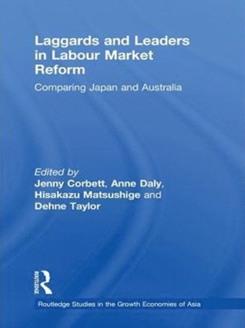 Dehne Taylor, Hisakazu Matsushige, Anne Daly, Jenny Corbett - Laggards and Leaders in Labour Market Reform, E-bok