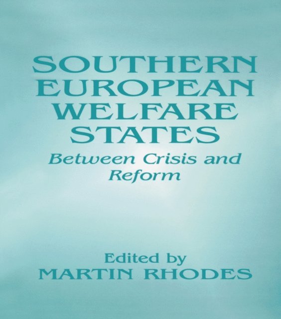Martin Rhodes - Southern European Welfare States, E-bok