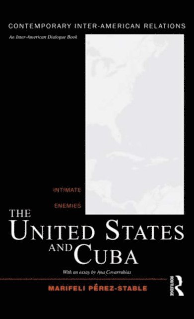 Marifeli Perez-Stable - United States and Cuba, E-bok