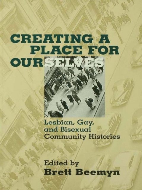 Brett Beemyn - Creating a Place For Ourselves, E-bok