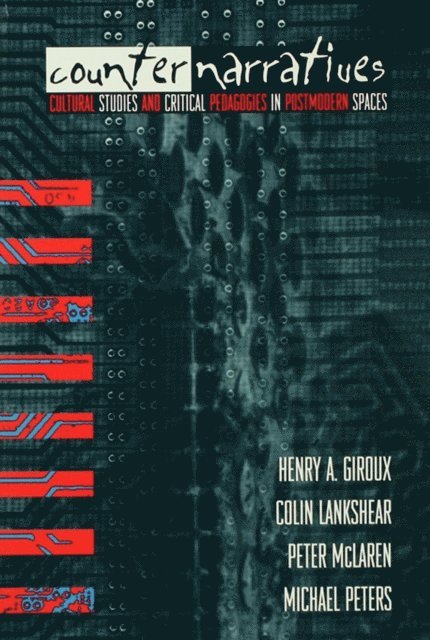 Michael Peters, Peter McLaren, Colin Lankshear, Henry A. Giroux - Counternarratives, E-bok