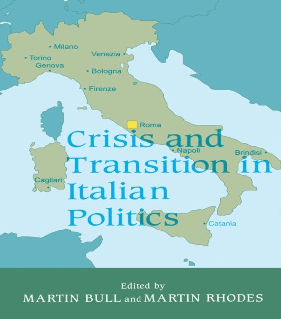 Martin Rhodes, Martin Bull - Crisis and Transition in Italian Politics, E-bok