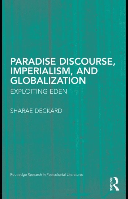 Sharae Deckard - Paradise Discourse, Imperialism, and Globalization, E-bok