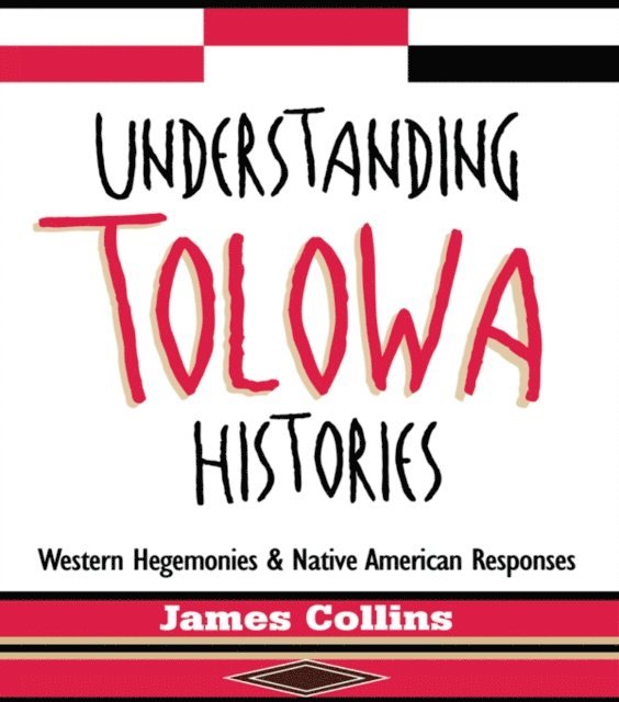 James Collins - Understanding Tolowa Histories, E-bok