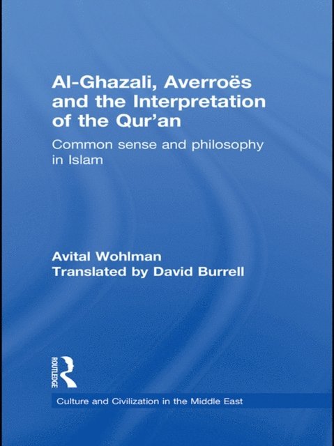 Avital Wohlman - Al-Ghazali, Averroes and the Interpretation of the Qur'an, E-bok