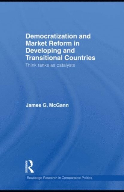 James G. McGann - Democratization and Market Reform in Developing and Transitional Countries, E-bok