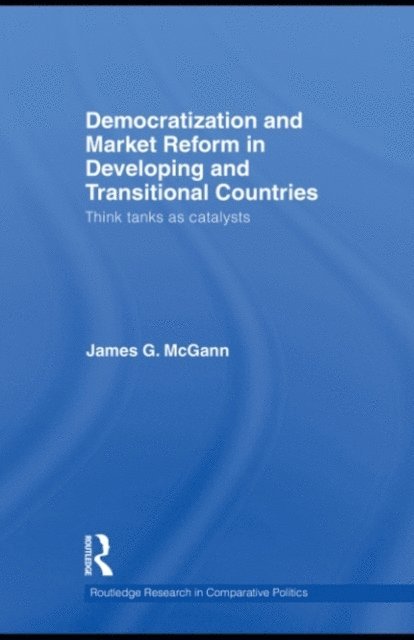 James G. McGann - Democratization and Market Reform in Developing and Transitional Countries, E-bok