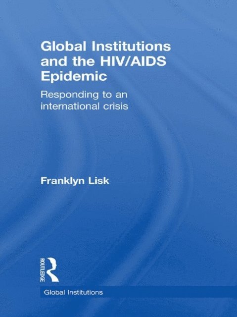 Franklyn Lisk - Global Institutions and the HIV/AIDS Epidemic, E-bok