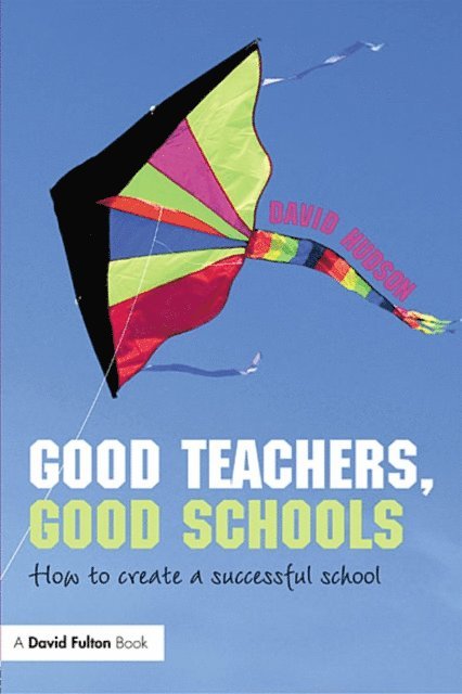 David Hudson - Good Teachers, Good Schools, E-bok