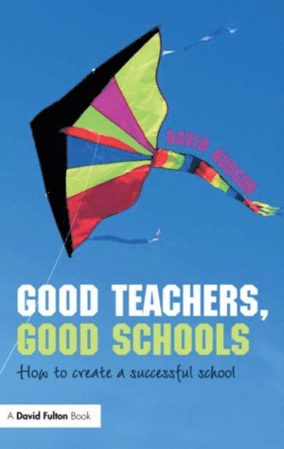 David Hudson - Good Teachers, Good Schools, E-bok