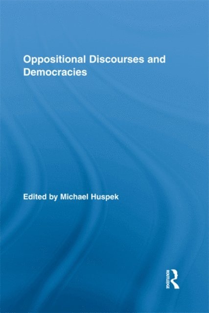Michael Huspek - Oppositional Discourses and Democracies, E-bok