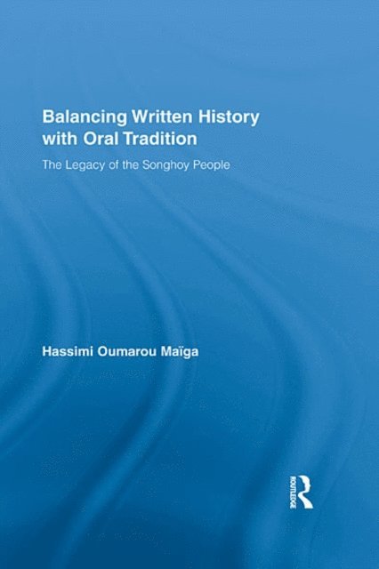 Hassimi Oumarou Maiga - Balancing Written History with Oral Tradition, E-bok