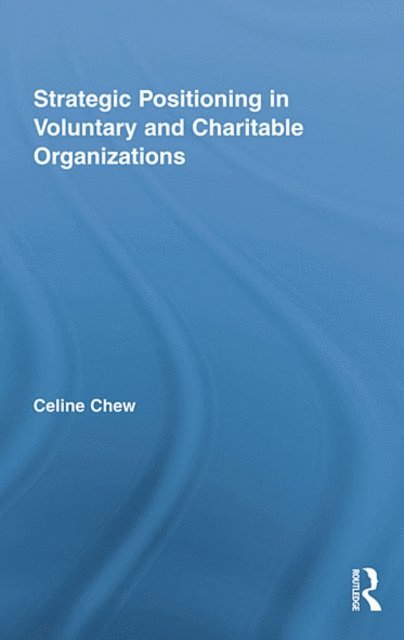 Celine Chew - Strategic Positioning in Voluntary and Charitable Organizations, E-bok