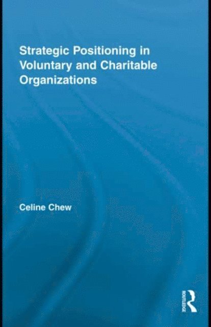 Celine Chew - Strategic Positioning in Voluntary and Charitable Organizations, E-bok