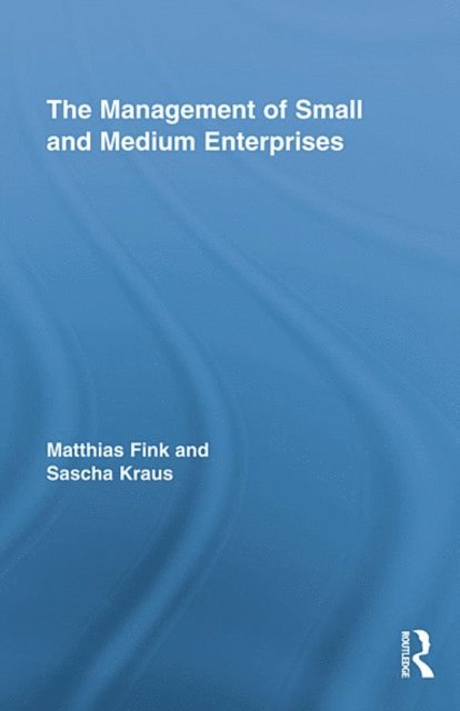 Sascha Kraus, Matthias Fink - Management of Small and Medium Enterprises, E-bok