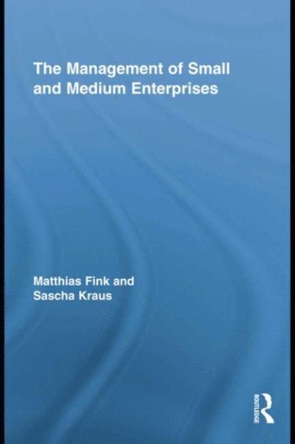 Sascha Kraus, Matthias Fink - Management of Small and Medium Enterprises, E-bok