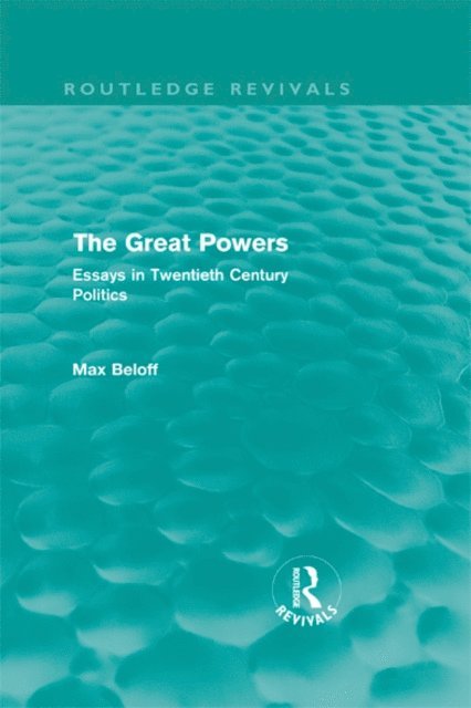 Max Beloff - Great Powers (Routledge Revivals), E-bok