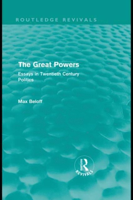 Max Beloff - Great Powers (Routledge Revivals), E-bok