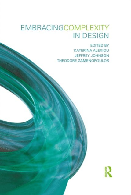 Theodore Zamenopoulos, Jeffrey Johnson, Katerina Alexiou - Embracing Complexity in Design, E-bok