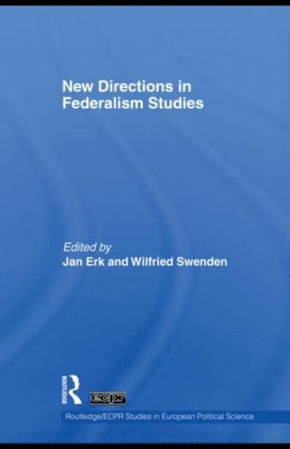 Wilfried Swenden, Jan Erk - New Directions in Federalism Studies, E-bok