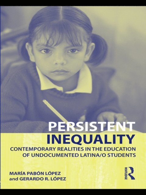 Gerardo R. Lopez, Maria Pabon Lopez - Persistent Inequality, E-bok