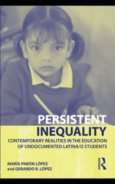 Gerardo R. Lopez, Maria Pabon Lopez - Persistent Inequality, E-bok