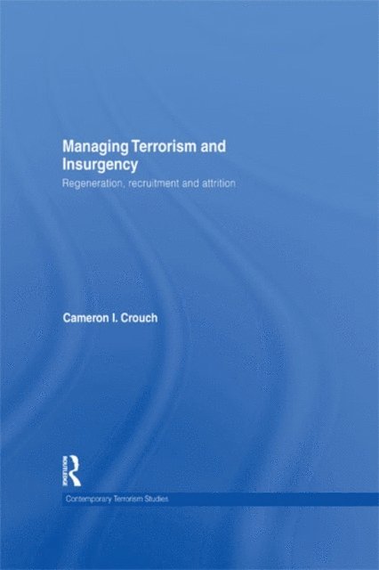 Cameron I. Crouch - Managing Terrorism and Insurgency, E-bok