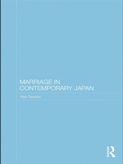 Yoko Tokuhiro - Marriage in Contemporary Japan, E-bok. Tillgänglighet: Lägg i varukorg