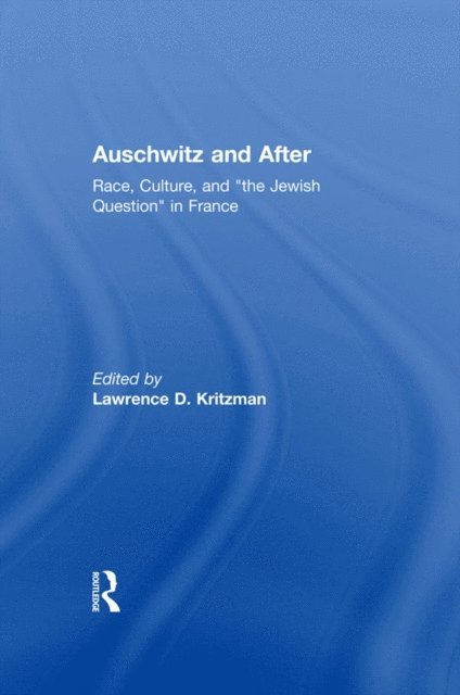 Lawrence D. Kritzman - Auschwitz and After, E-bok