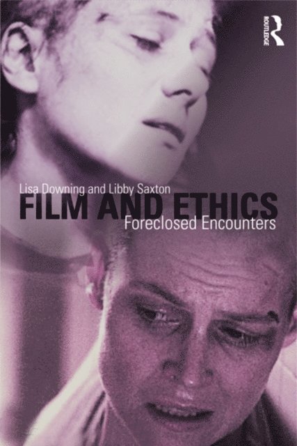 Libby Saxton, Lisa Downing - Film and Ethics, E-bok